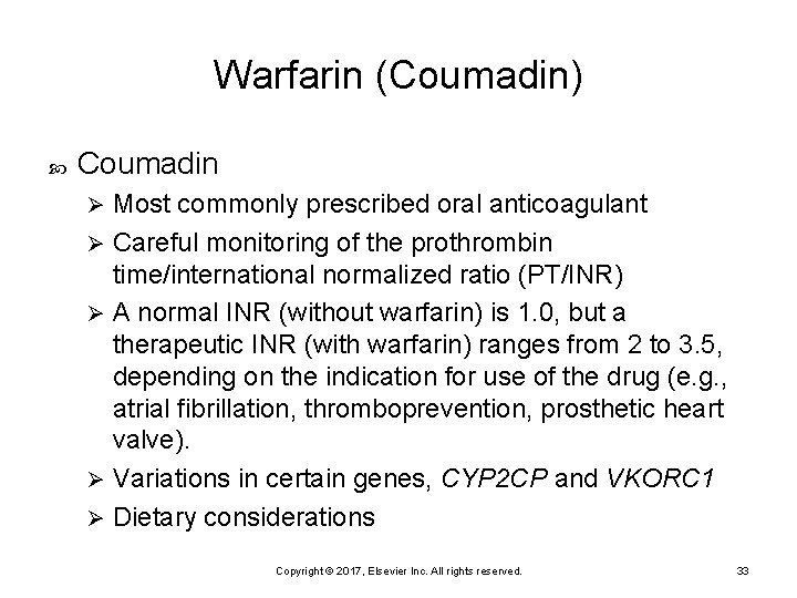 Warfarin (Coumadin) Coumadin Most commonly prescribed oral anticoagulant Ø Careful monitoring of the prothrombin