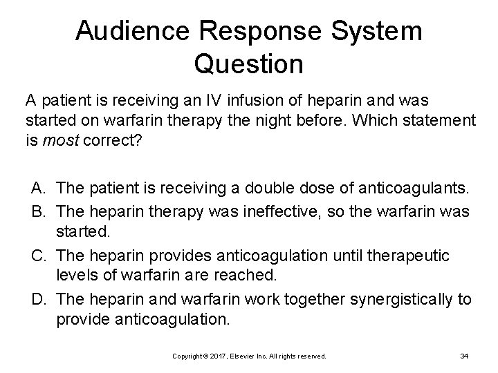 Audience Response System Question A patient is receiving an IV infusion of heparin and