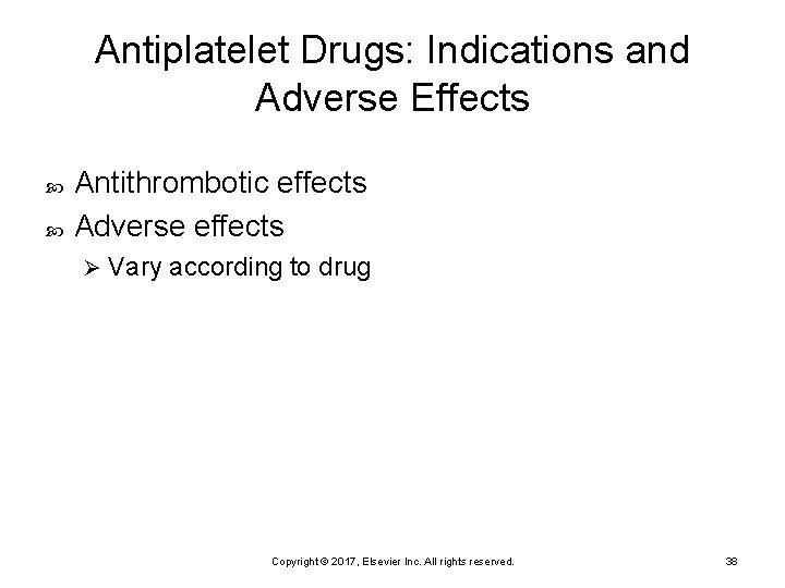 Antiplatelet Drugs: Indications and Adverse Effects Antithrombotic effects Adverse effects Ø Vary according to