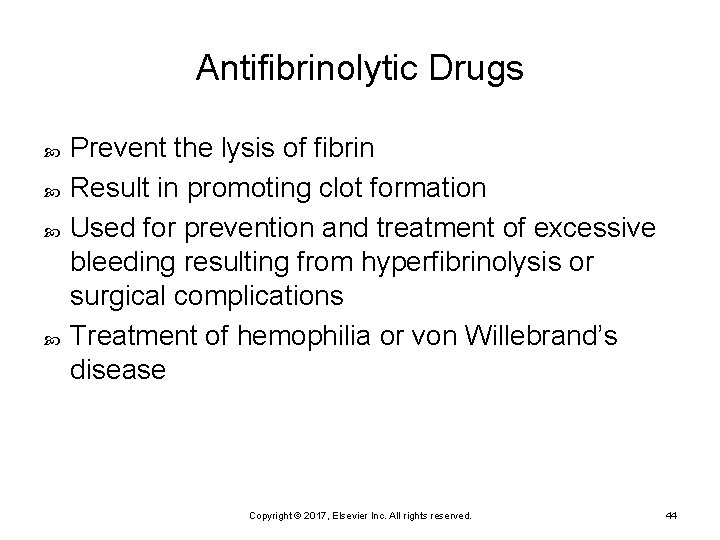 Antifibrinolytic Drugs Prevent the lysis of fibrin Result in promoting clot formation Used for