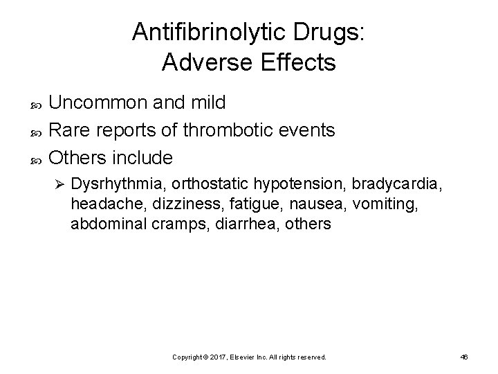 Antifibrinolytic Drugs: Adverse Effects Uncommon and mild Rare reports of thrombotic events Others include