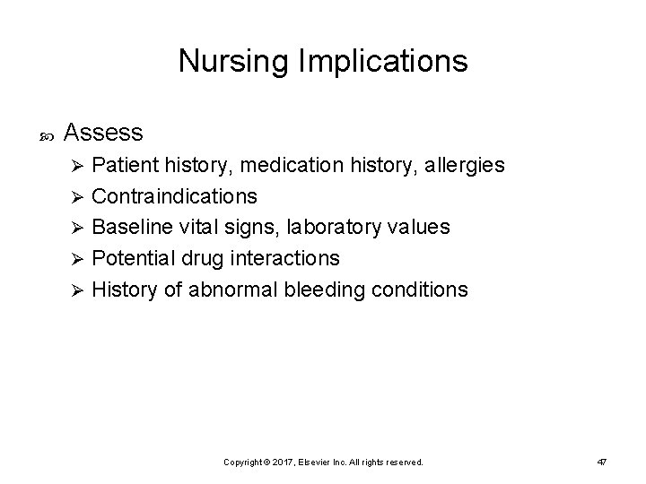 Nursing Implications Assess Patient history, medication history, allergies Ø Contraindications Ø Baseline vital signs,