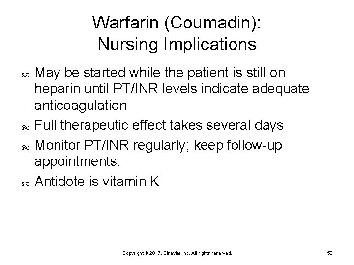 Warfarin (Coumadin): Nursing Implications May be started while the patient is still on heparin