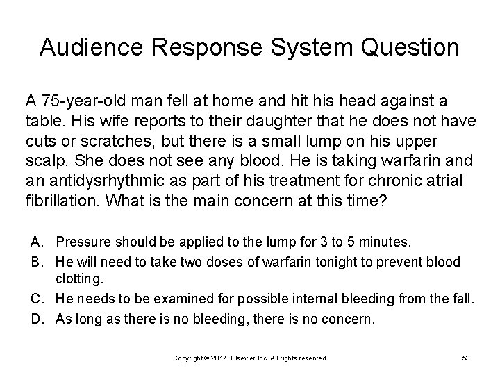 Audience Response System Question A 75 -year-old man fell at home and hit his