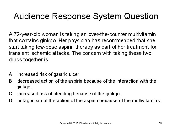 Audience Response System Question A 72 -year-old woman is taking an over-the-counter multivitamin that