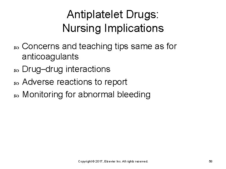 Antiplatelet Drugs: Nursing Implications Concerns and teaching tips same as for anticoagulants Drug–drug interactions