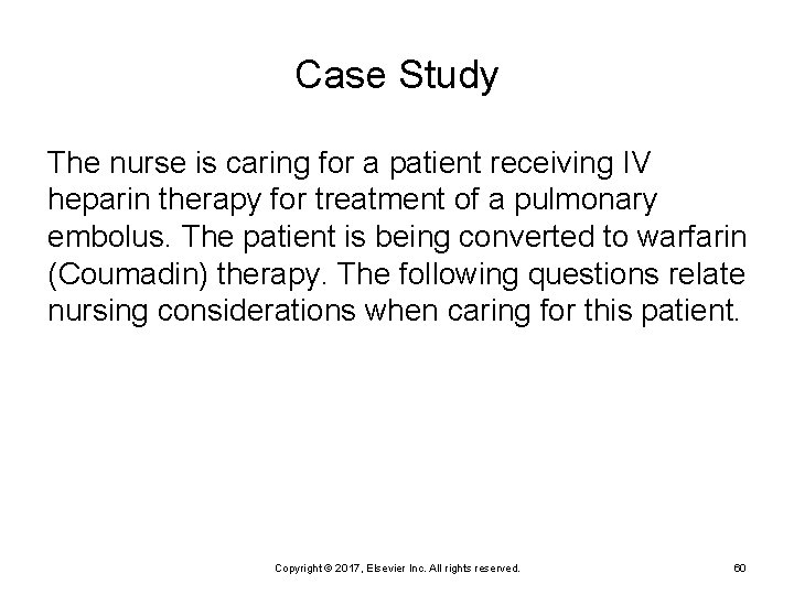 Case Study The nurse is caring for a patient receiving IV heparin therapy for