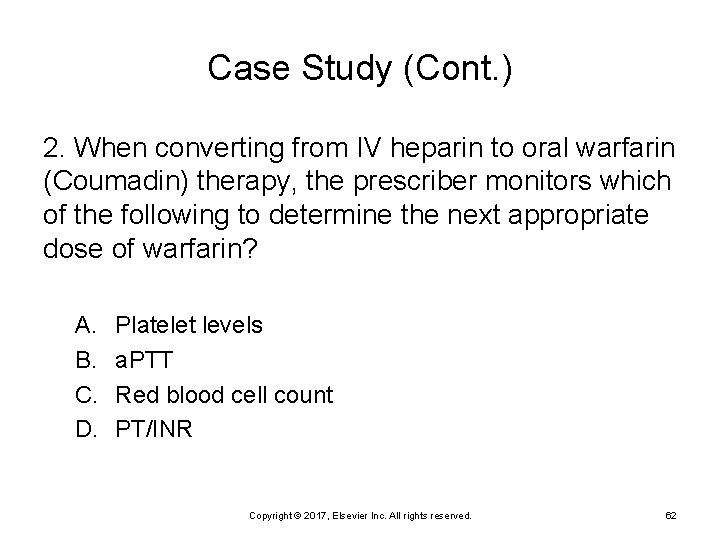 Case Study (Cont. ) 2. When converting from IV heparin to oral warfarin (Coumadin)