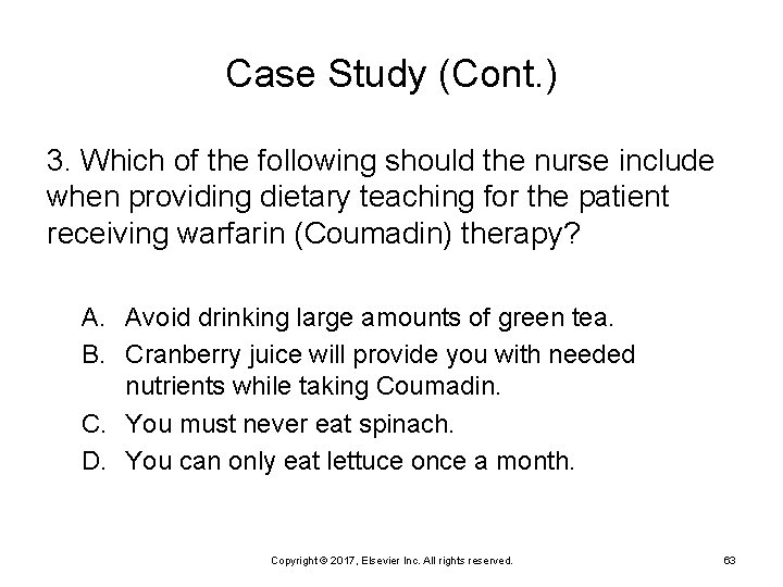 Case Study (Cont. ) 3. Which of the following should the nurse include when