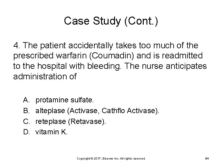 Case Study (Cont. ) 4. The patient accidentally takes too much of the prescribed