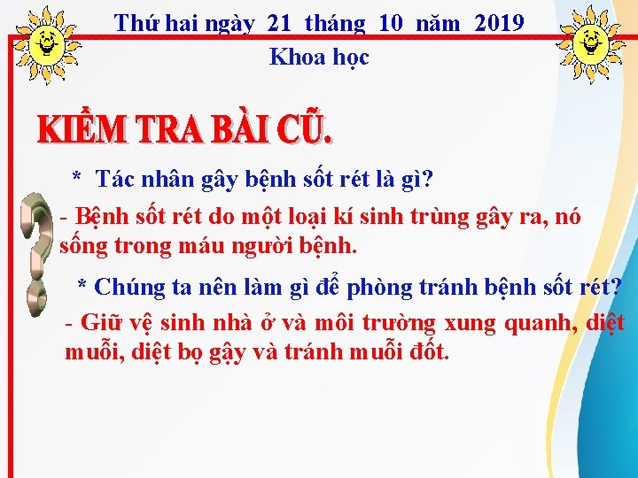 Thứ hai ngày 21 tháng 10 năm 2019 Khoa học * Tác nhân gây