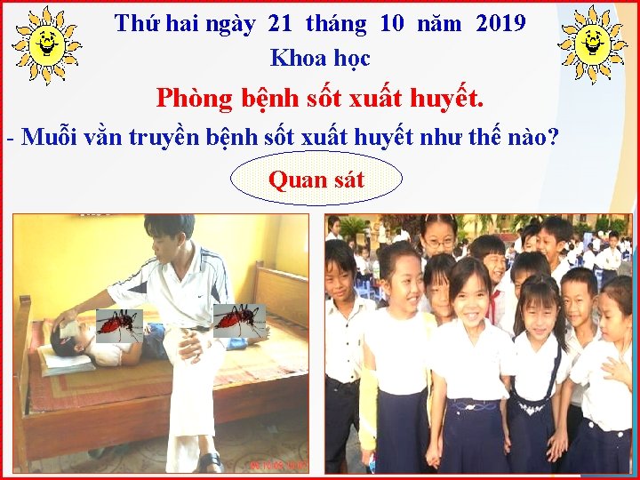 Thứ hai ngày 21 tháng 10 năm 2019 Khoa học Phòng bệnh sốt xuất