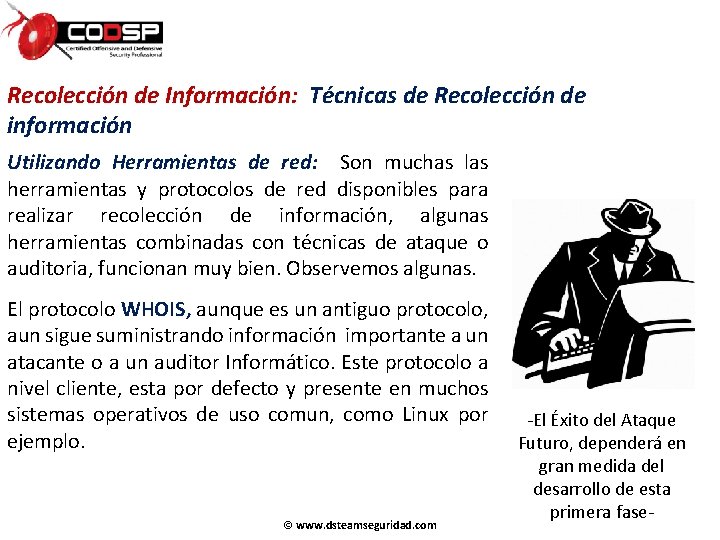 Recolección de Información: Técnicas de Recolección de información Utilizando Herramientas de red: Son muchas