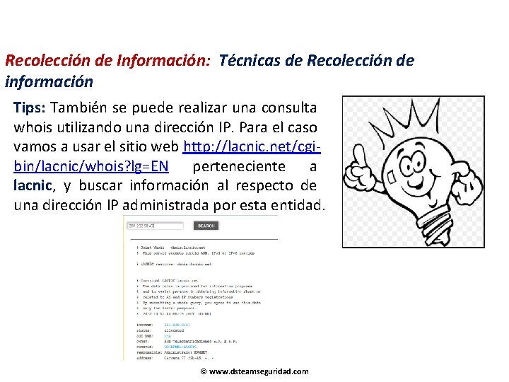 Recolección de Información: Técnicas de Recolección de información Tips: También se puede realizar una