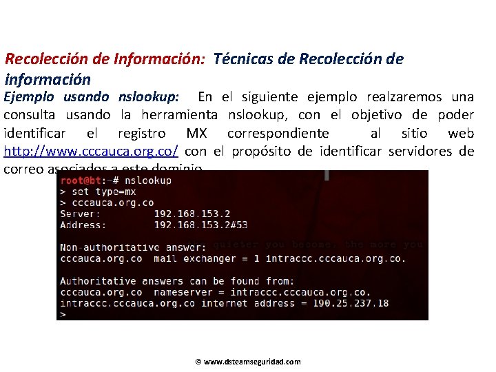 Recolección de Información: Técnicas de Recolección de información Ejemplo usando nslookup: En el siguiente