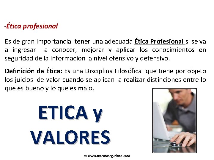 -Ética profesional Es de gran importancia tener una adecuada Ética Profesional si se va