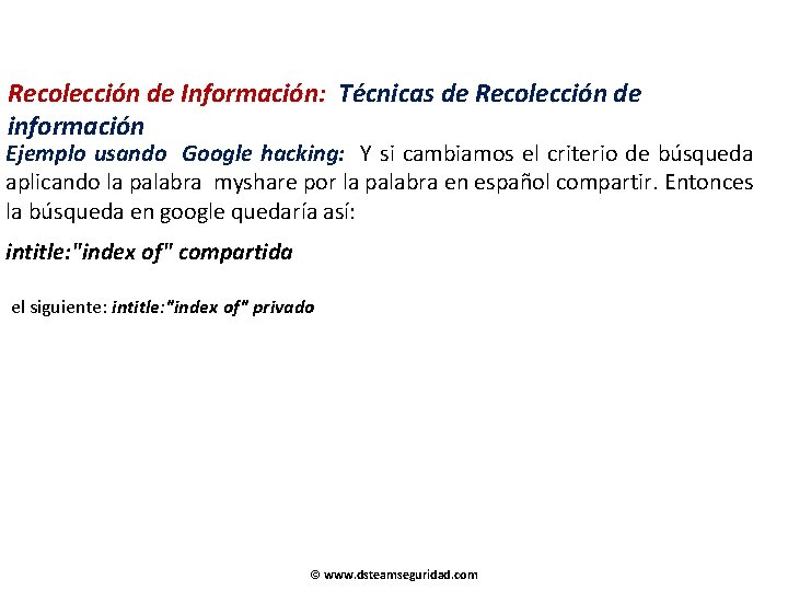 Recolección de Información: Técnicas de Recolección de información Ejemplo usando Google hacking: Y si