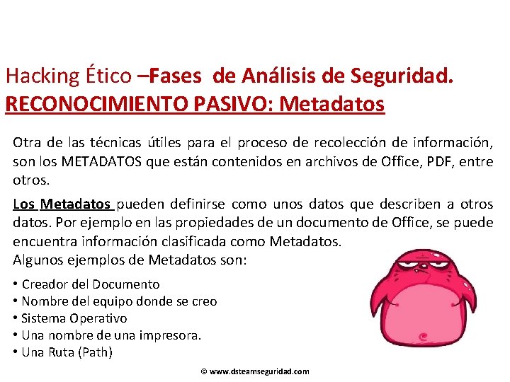 Hacking Ético –Fases de Análisis de Seguridad. RECONOCIMIENTO PASIVO: Metadatos Otra de las técnicas