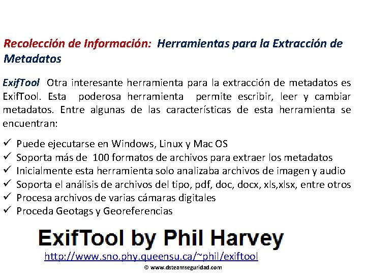 Recolección de Información: Herramientas para la Extracción de Metadatos Exif. Tool Otra interesante herramienta