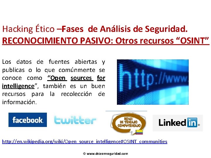 Hacking Ético –Fases de Análisis de Seguridad. RECONOCIMIENTO PASIVO: Otros recursos “OSINT” Los datos