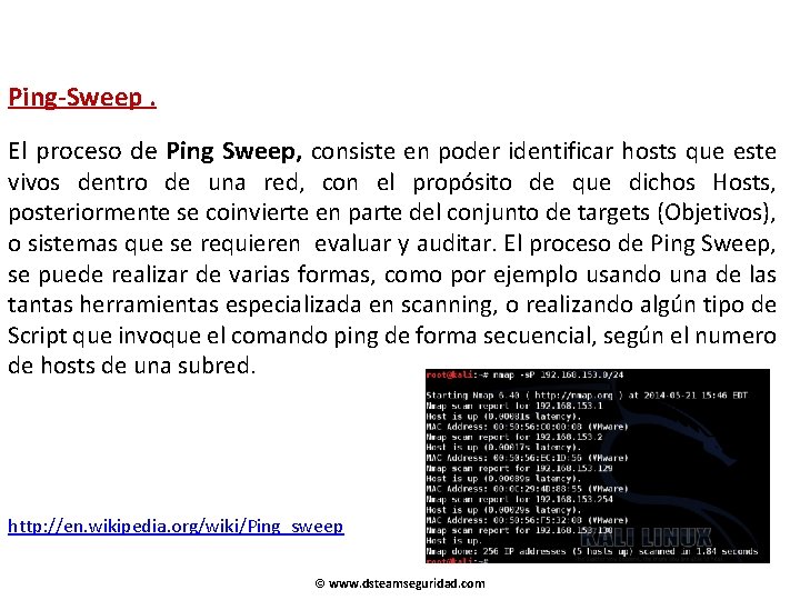Ping-Sweep. El proceso de Ping Sweep, consiste en poder identificar hosts que este vivos