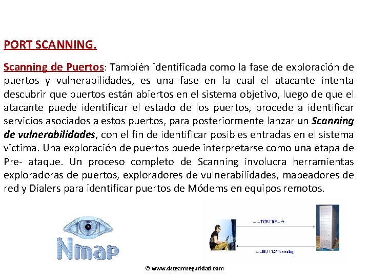 PORT SCANNING. Scanning de Puertos: También identificada como la fase de exploración de puertos