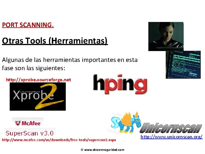 PORT SCANNING. Otras Tools (Herramientas) Algunas de las herramientas importantes en esta fase son