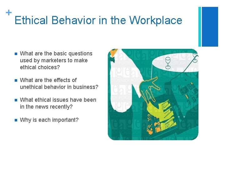 + Ethical Behavior in the Workplace n What are the basic questions used by