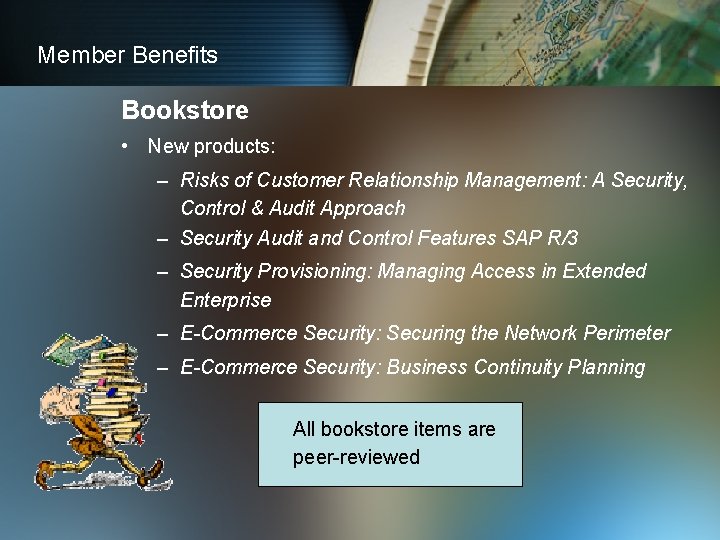 Member Benefits Bookstore • New products: – Risks of Customer Relationship Management: A Security,