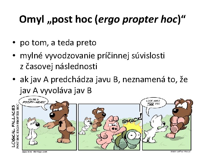 Omyl „post hoc (ergo propter hoc)“ • po tom, a teda preto • mylné
