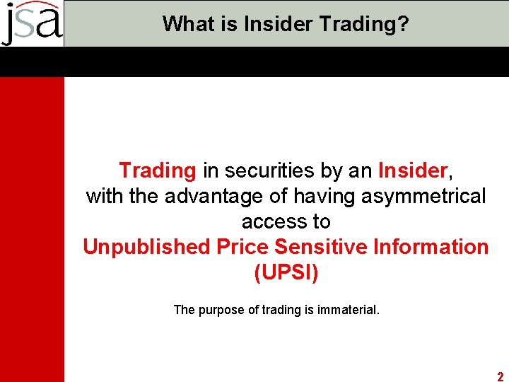 What is Insider Trading? Trading in securities by an Insider, with the advantage of