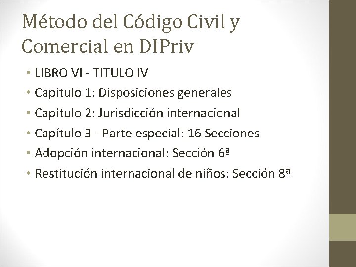 Método del Código Civil y Comercial en DIPriv • LIBRO VI - TITULO IV