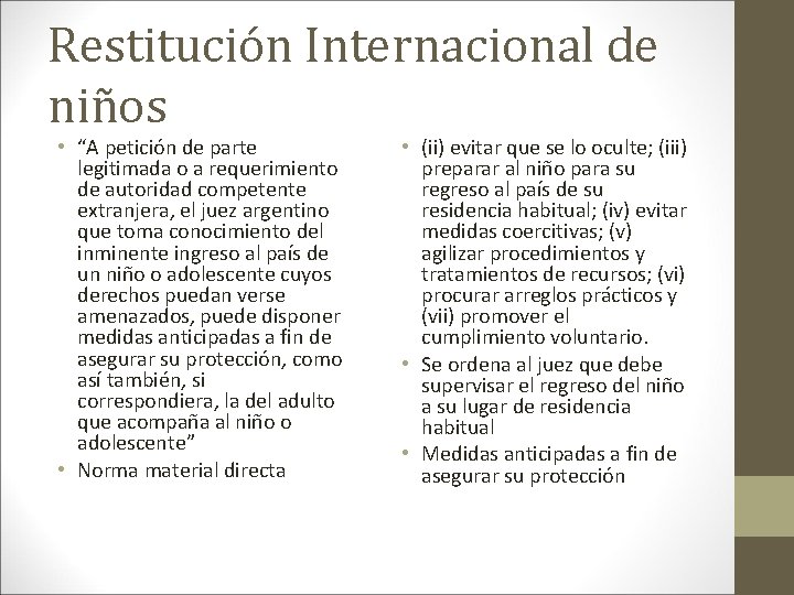 Restitución Internacional de niños • “A petición de parte legitimada o a requerimiento de