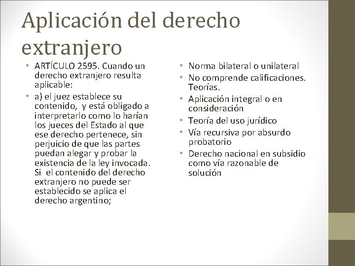 Aplicación del derecho extranjero • ARTÍCULO 2595. Cuando un derecho extranjero resulta aplicable: •