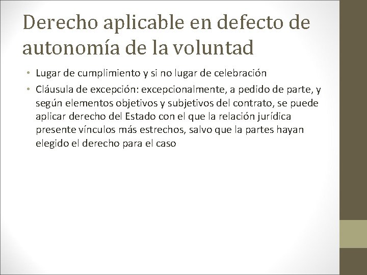 Derecho aplicable en defecto de autonomía de la voluntad • Lugar de cumplimiento y