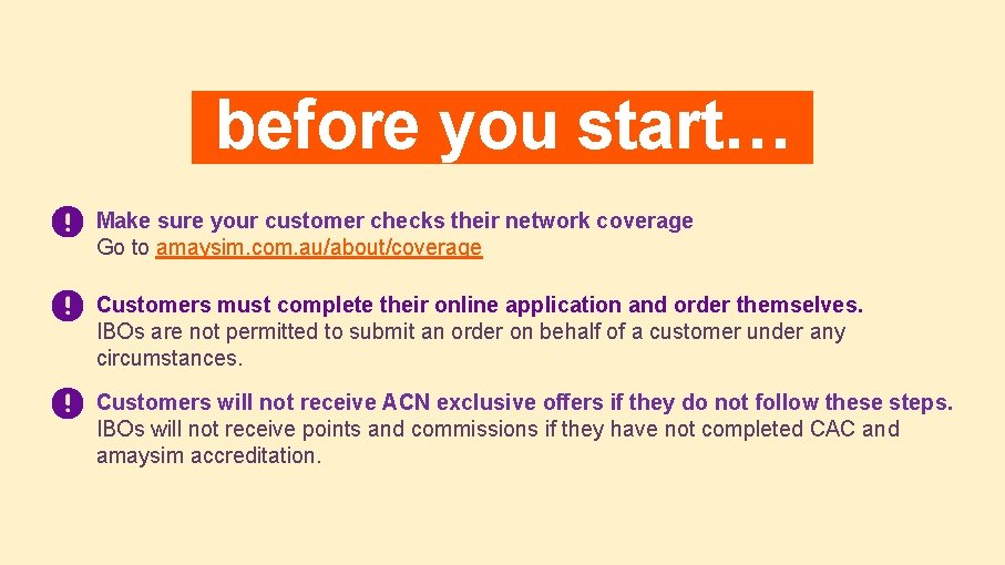 before you start… Make sure your customer checks their network coverage Go to amaysim.