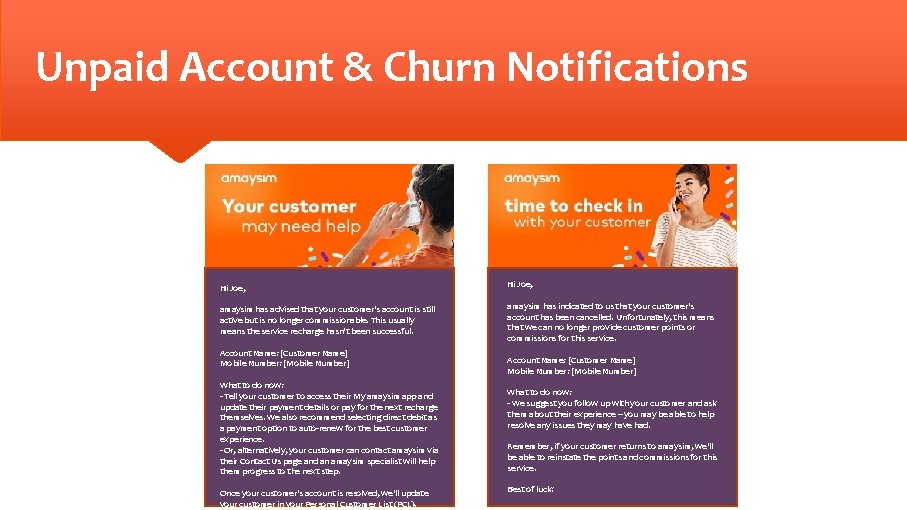 Unpaid Account & Churn Notifications Hi Joe, amaysim has advised that your customer's account