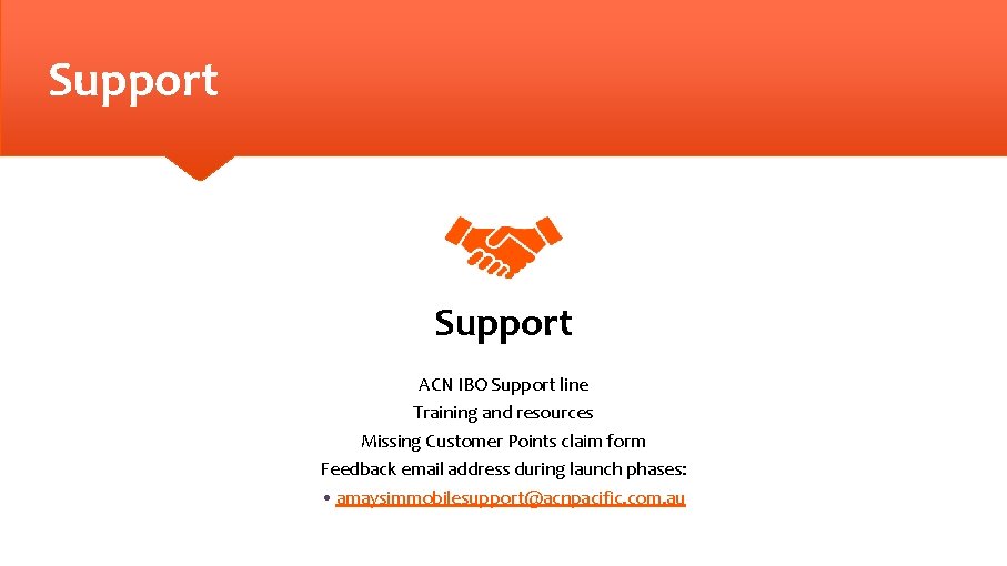 Support ACN IBO Support line Training and resources Missing Customer Points claim form Feedback