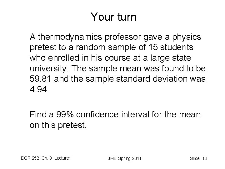 Your turn A thermodynamics professor gave a physics pretest to a random sample of