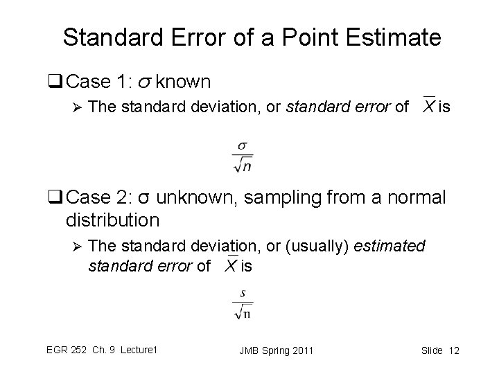 Standard Error of a Point Estimate q Case 1: σ known Ø The standard