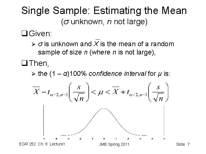 Single Sample: Estimating the Mean (σ unknown, n not large) q Given: Ø σ