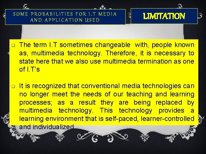 SOME PROBABILITIES FOR I. T MEDIA AND APPLICATION USED q q LIMITATION The term