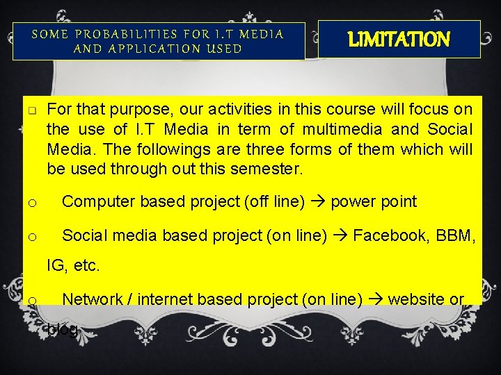 SOME PROBABILITIES FOR I. T MEDIA AND APPLICATION USED q LIMITATION For that purpose,