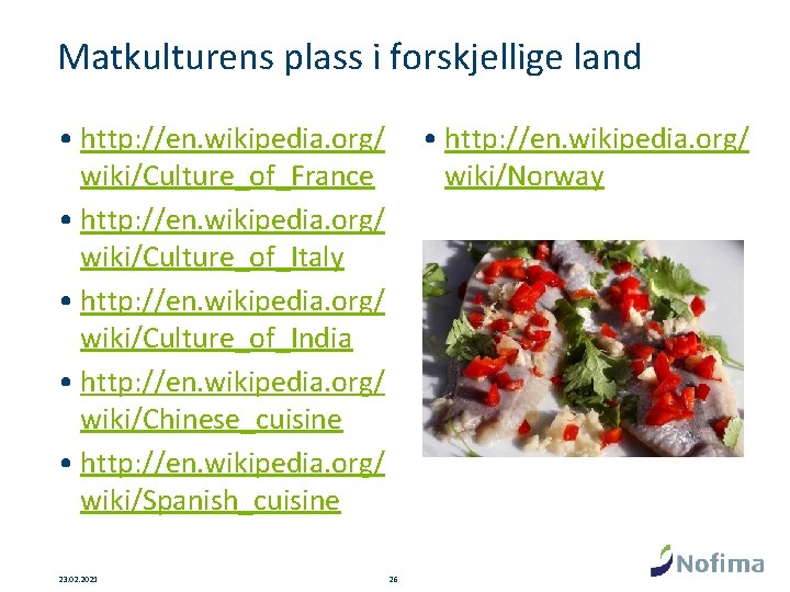 Matkulturens plass i forskjellige land • http: //en. wikipedia. org/ wiki/Culture_of_France • http: //en.