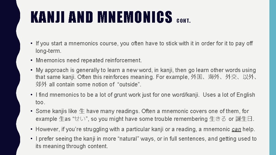 KANJI AND MNEMONICS CONT. • If you start a mnemonics course, you often have