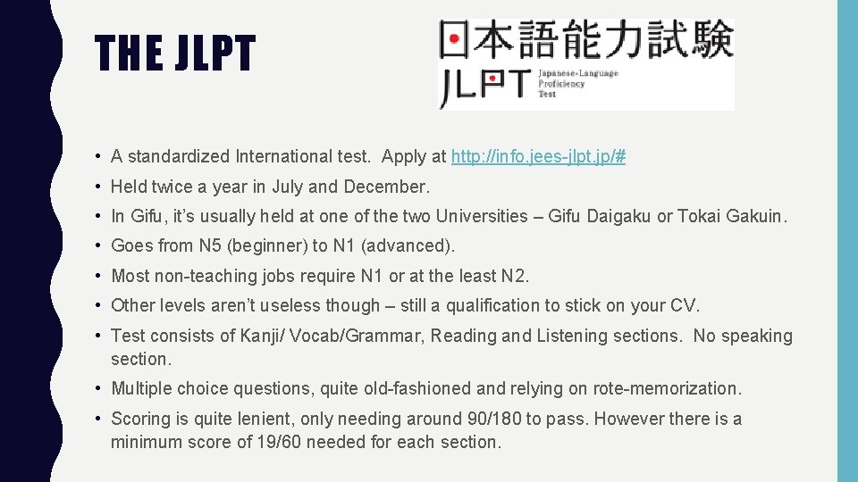 THE JLPT • A standardized International test. Apply at http: //info. jees-jlpt. jp/# •