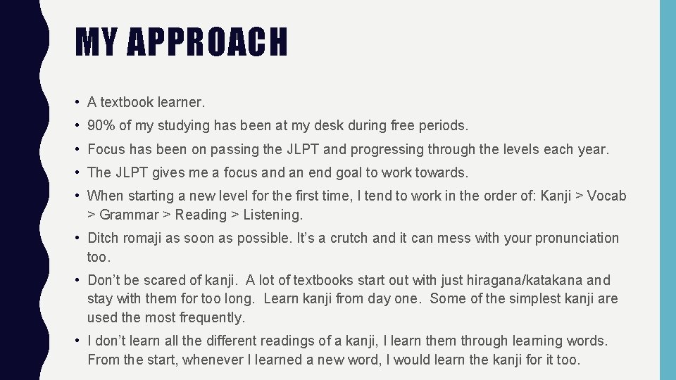 MY APPROACH • A textbook learner. • 90% of my studying has been at