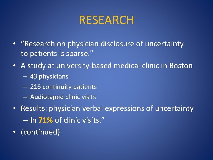 RESEARCH • “Research on physician disclosure of uncertainty to patients is sparse. ” •