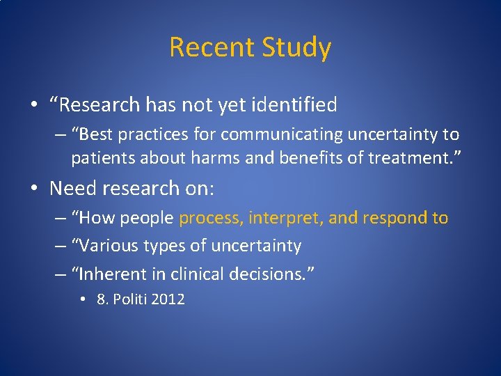 Recent Study • “Research has not yet identified – “Best practices for communicating uncertainty