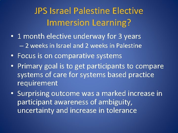 JPS Israel Palestine Elective Immersion Learning? • 1 month elective underway for 3 years